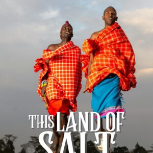 THIS LAND OF SALT AND SILENCE: A Novel of Maasai Resistance at Lake Magadi