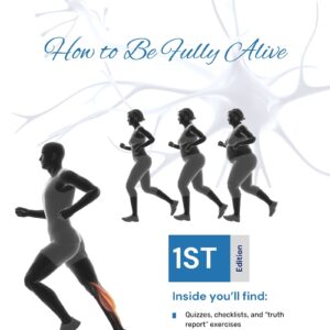 How to Be Fully Alive