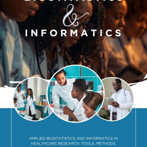 Applied Biostatistics and Informatics in Healthcare Research: Tools, Methods, and Applications for Africa and Beyond